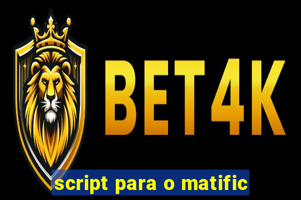 script para o matific